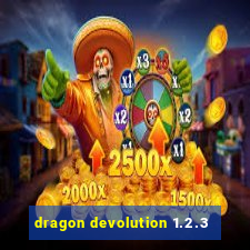 dragon devolution 1.2.3